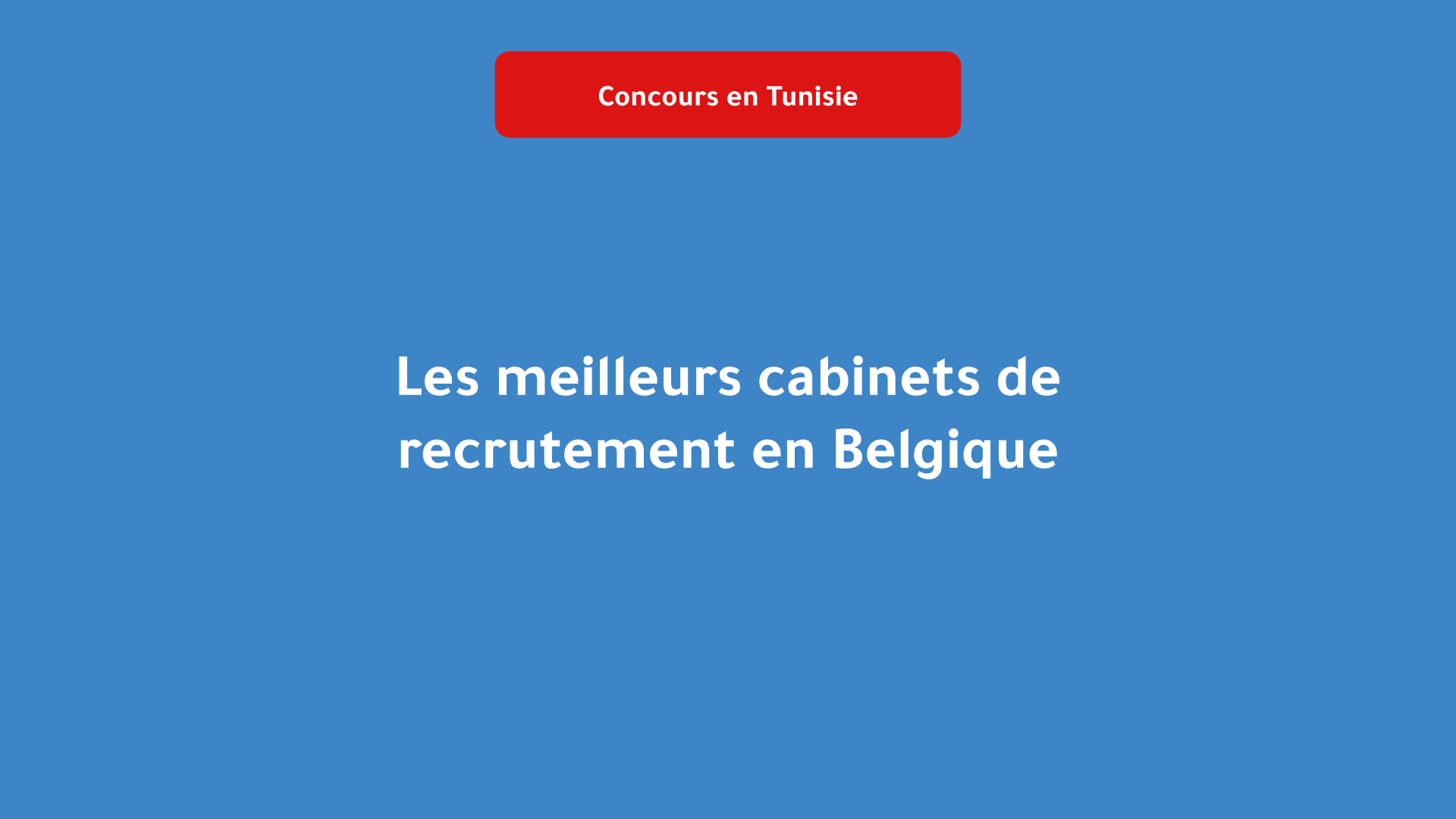 Les meilleurs cabinets de recrutement en Belgique