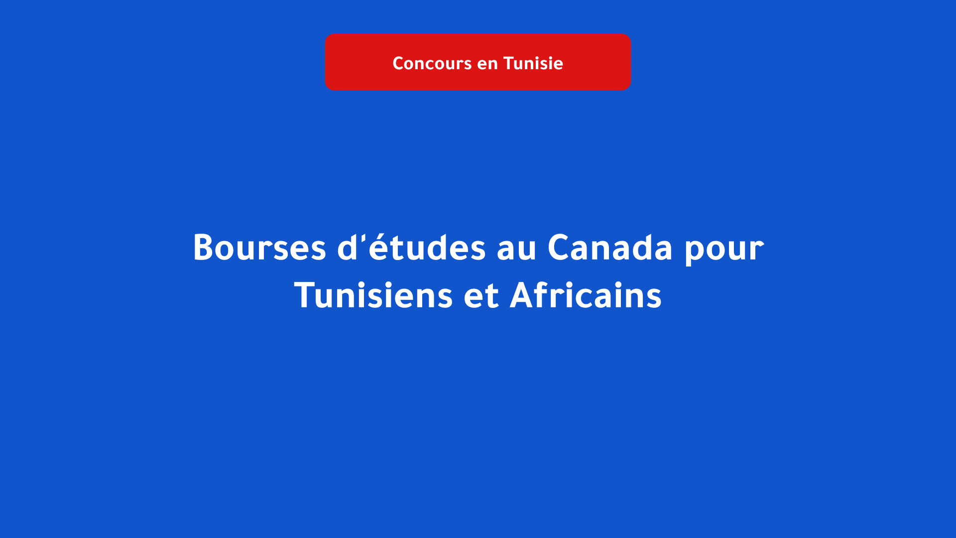Bourses d'études au Canada pour Tunisiens