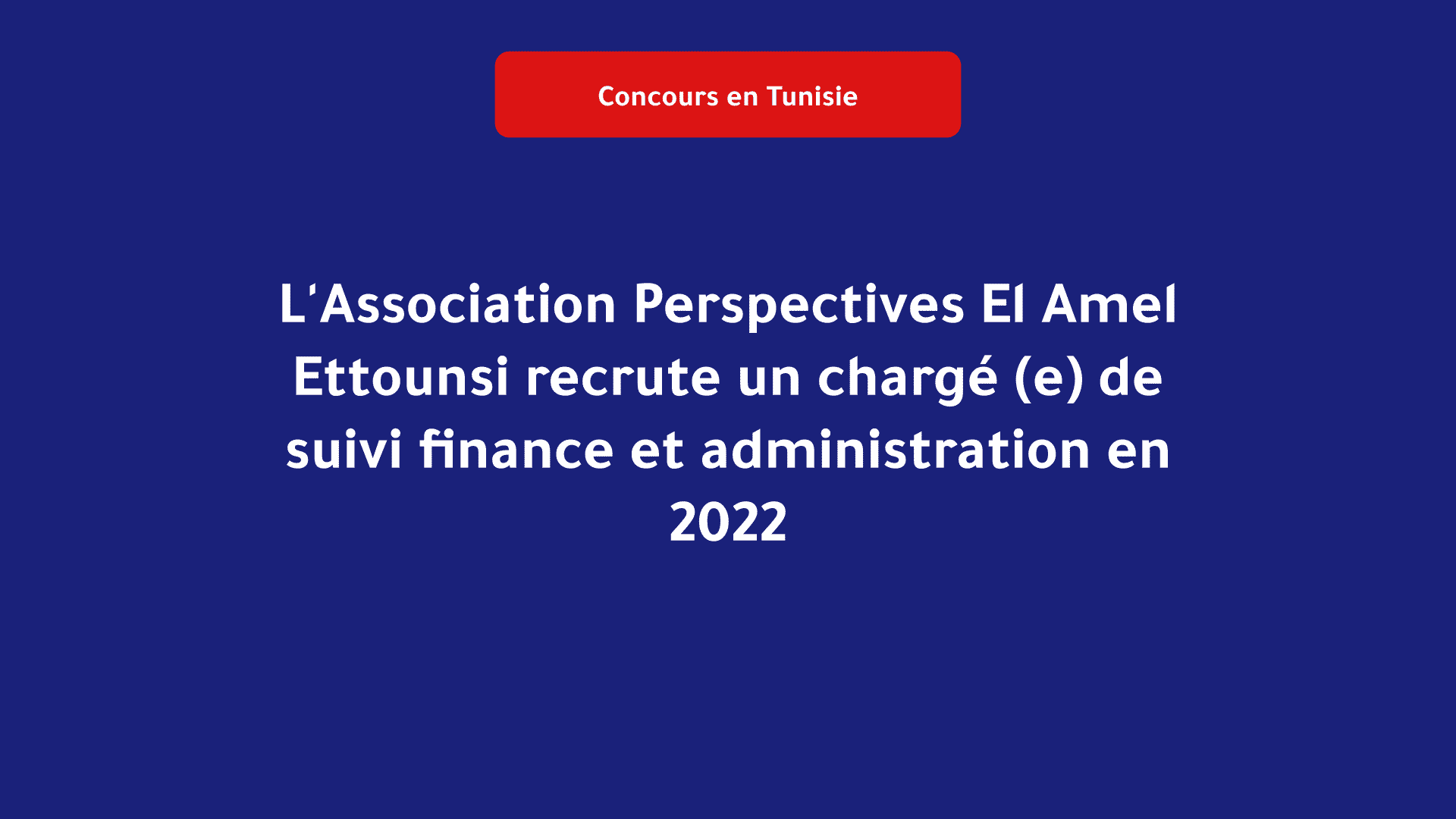 L'Association Perspectives El Amel Ettounsi recrute un chargé (e)