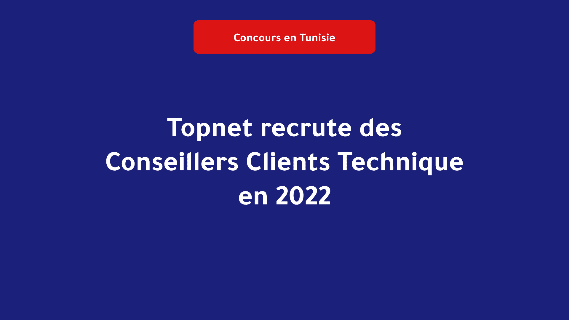 Topnet recrute des Conseillers Clients Technique